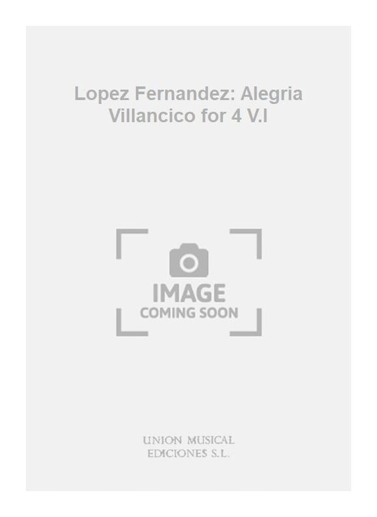 Lopez Fernandez: Alegria Villancico for 4 V.I